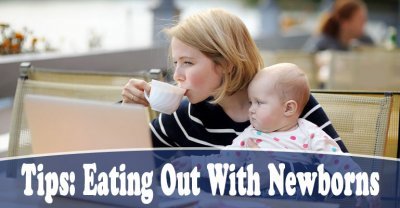 Eating Out With A Newborn: 63 Experts Offer 32+ Tips for Parents